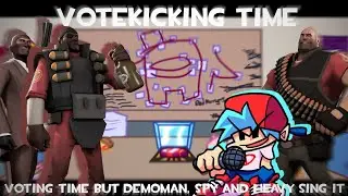 Votekicking Time - Voting Time but Demoman, Spy and Heavy sing it