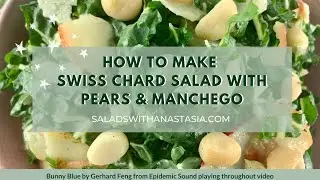 SAVOUR THE DELICIOUSNESS OF THIS SWISS CHARD SALAD WITH PEARS, MANCHEGO AND SAGE VINAIGRETTE!