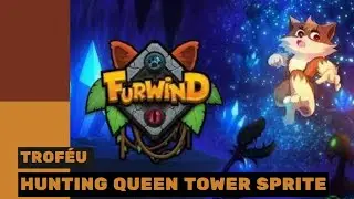 Trof&eacute;u: HUNTING QUEEN TOWER SPRITE. FURWIND.