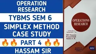 Simplex Method (LPP) | TYBMS | Sem 6 | Operation Research | Part 4 | Case Study