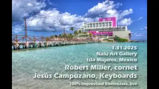 Jes&uacute;s Campuzano, keyboards & Robert Miller, cornet - 1-31-2025 at Nalu Art Gallery, Isla Mujeres, MX