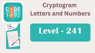 Cryptogram Level 241 | Cryptogram Letters and Numbers Answers