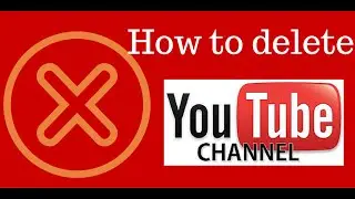 How to delete a youtube channel-2016