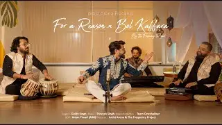 For a Reason x Bol kaffara Mashup | The Frequency Project | Artist Arena | Karan Aujla | NFAK