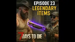 7 DAYS TO DIE Episode 23 Modded Mayhem Project Z & Undead Country. LEGENDARY ITEMS!!!