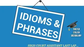 Complete Idioms and Phrases for High Court Assistant Exam | HCA | PSC | SSC