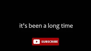 it's been a long time