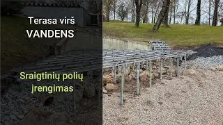 Terasos virš vandens įrengimas// Sraigtiniai poliai į jų sriegimas