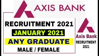 Axis Bank  Recruitment 2021 | Axis Bank Jobs 2021 | Any Graduate | Private Bank Jobs 2021