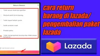 CARA RETURN/PENGEMBALIAN BARANG DI LAZADA