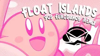 Kirby's Super Star - Float Islands [Eurodance Remix]