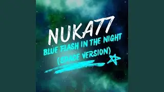 Blue flash in the night (Space Version)