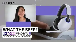 Sony INZONE | Notification sounds on INZONE Headsets