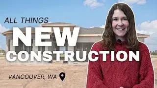 All Things NEW CONSTRUCTION in Clark County, Washington