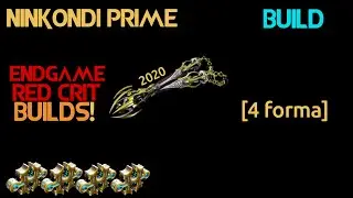 Warframe- Ninkondi Prime Build 2020 [4 forma] Endgame Red Crit Builds