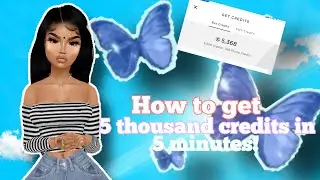 HOW TO GET 5 THOUSAND IMVU CREDITS IN 5 MINUTES!!...