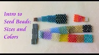 Intro to Seed Beads Part 1 - Size and Color