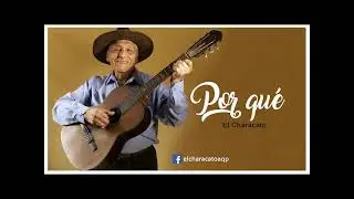 Por qu&eacute; - El Characato