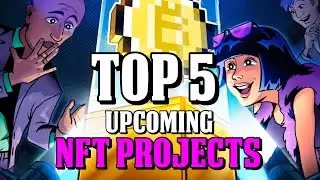 5 NFT projects to watch  Comparing upcoming NFT projects of 2022
