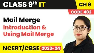 Mail Merge - Introduction & Using Mail Merge | Class 9 Information Technology Chapter 9 (Code 402)