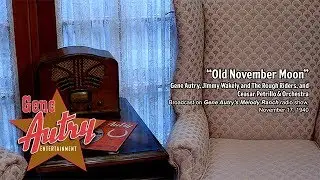 Gene Autry - Old November Moon (Gene Autry's Melody Ranch Radio Show November 17, 1940)