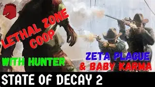 4 Player Lethal Zone COOP - State of Decay 2: Juggernaut Edition | Episode 8: The Endless Hordes