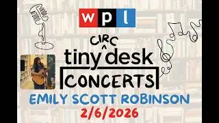 WPL Tiny Circ Desk Concert with Emily Scott Robinson