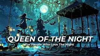 An Anthem For The Late Night Thinkers | Underworld Vibes - Queen Of The Night ( Lyrics )
