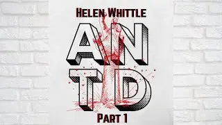 Helen Whittle: Part 1 - A Night To Dismember