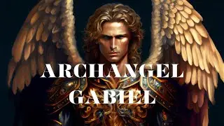 Archangel Gabriel: Divine Messenger of Hope and Revelation