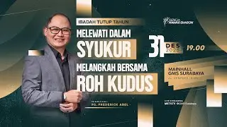 “MELEWATI DALAM SYUKUR, MELANGKAH BERSAMA ROH KUDUS” | Ibadah Tutup Tahun GMSSBY, 31 Desember 2025