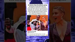 Omar Sy Made a Young Photographer&rsquo;s Dream Come True at Cannes
