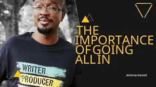 The Importance of Going All In with Anthony Hackett