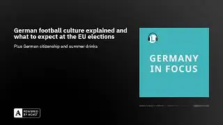 German football culture explained and what to expect at the EU elections