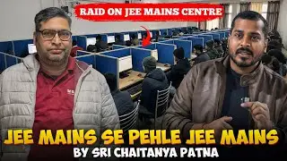JEE Main se pehle JEE Main! 😱 | Raid on JEE Centers | Sri Chaitanya Exposed