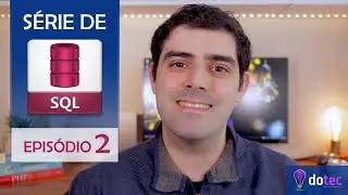 Série de SQL - Episódio 2 - SQL o que é?