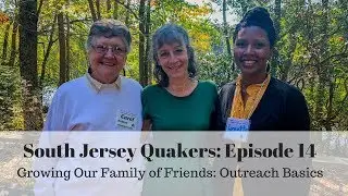 Growing Our Family of Friends:  Outreach Basics - South Jersey Quakers 14