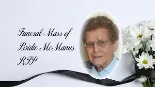 Funeral Mass of Bridie McManus RIP