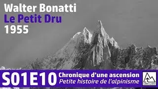 Petite histoire de l'alpinisme - S01E10 - Walter Bonatti, le Petit Dru, 1955