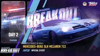 Breakout 🚓 Day 2  Evasion   2015 Mercedes-Benz SLR McLaren 722 | NFS No Limits