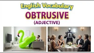 1736) Obtrusive &ndash;  Word Meaning, word use,  Synonyms & Antonyms  |  English vocab builder