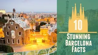 10 Stunning Barcelona Facts