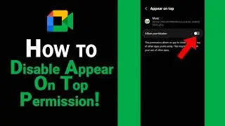 How to Disable Appear On Top Permission on Google Meet [NEW]