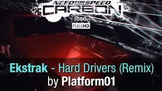 Ekstrak - Hard Drivers Remix (Platform01) с бонусного DVD Need for Speed: Carbon в Full HD