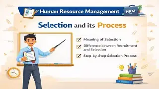 Selection & Its Process in HRM | Simple Explanation with Examples | HRM Lecture for Students
