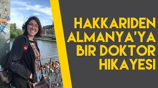 HAKKARİ'DEN ALMANYAYA UZANAN BİR DOKTOR GÖÇÜ