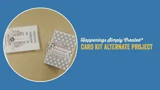 Happenings Simply Created&reg; Card Kit Alternate Project
