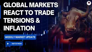 Global Markets React to Trade Tensions & Inflation | G2 Financetech | Weekly Market Update