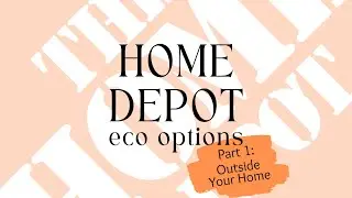Home Depot Eco Options: Outside Your Home
