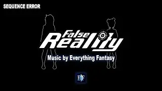Danganronpa False Reality - Sequence Error || Everything Fantasy